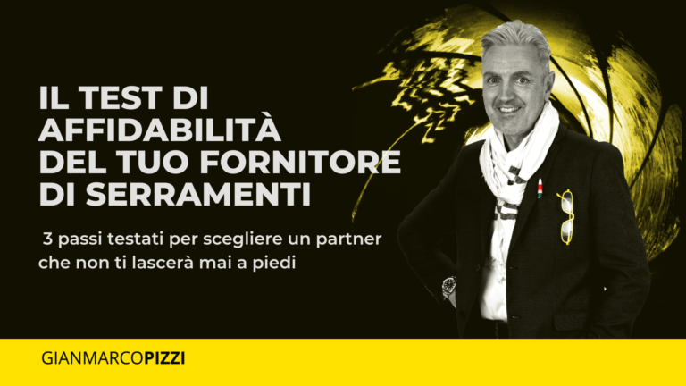 Gianmarco Pizzi, Agente di Fiducia, presenta il suo test di affidabilità in 3 passi per aiutare i titolari di showroom a scegliere un fornitore di serramenti affidabile.